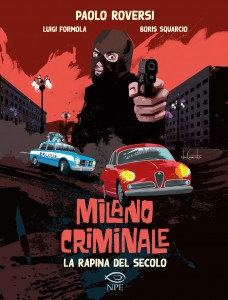 COVER Milano Criminale_La rapina del secolo low-res RGB per web