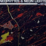 Neophytes and Neon Lights