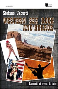 cover Western sex rock and horror. Racconti ad ovest di tutto