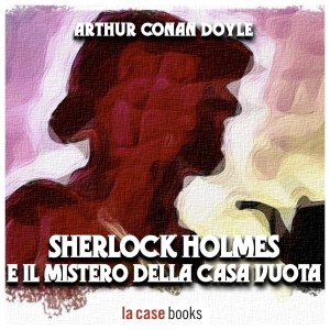 cover sherlock holmes e il mistero della casa vuota