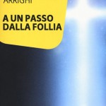 foto arrighi Cover A UN PASSO DALLA FOLLIA