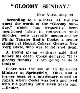 I quotidiani dell’epoca dettero ampio risalto alla sinistra fama acquisita da “Gloomy Sunday”, collegando episodi suicidiari con l’ascolto della triste melodia