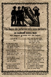 Evidentemente il timore dell’inumazione prematura ha colpito anche il mondo della canzone se, nei primi anni del Novecento, nacque addirittura questa lugubre composizione musicale intitolata “Un bambino senza mani”, basata su un parto che sarebbe avvenuto all’interno di una cassa mortuaria